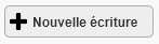 Bouton <i>Nouvelle écriture</i> Bouton <i>Nouvelle écriture</i>